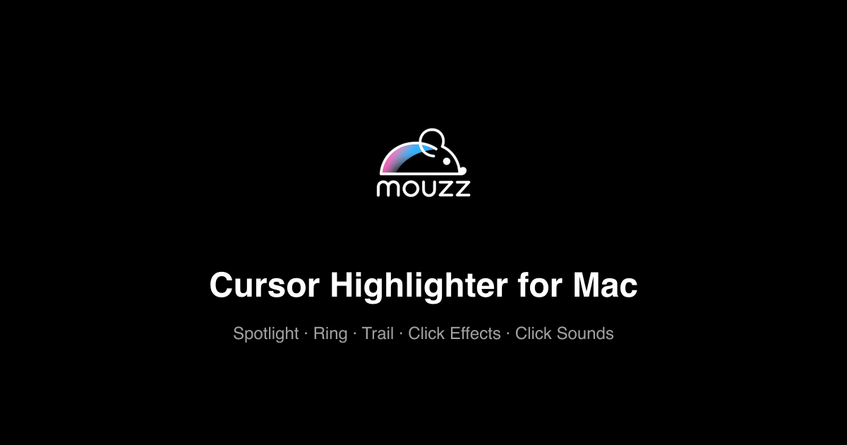 Mouzz — Cursor Highlighter for Mac | Spotlight, Ring, Trail & Click Effects